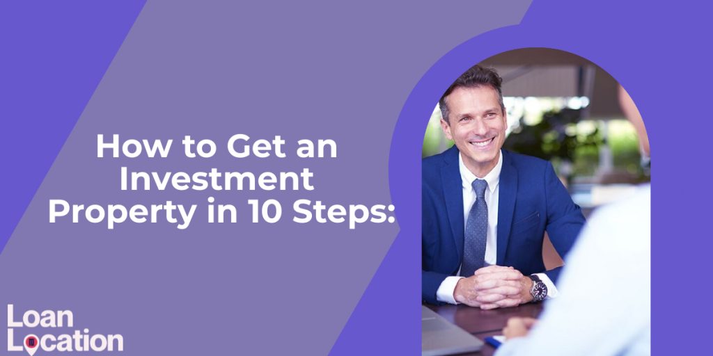 How to Get an Investment Property in 10 Steps
